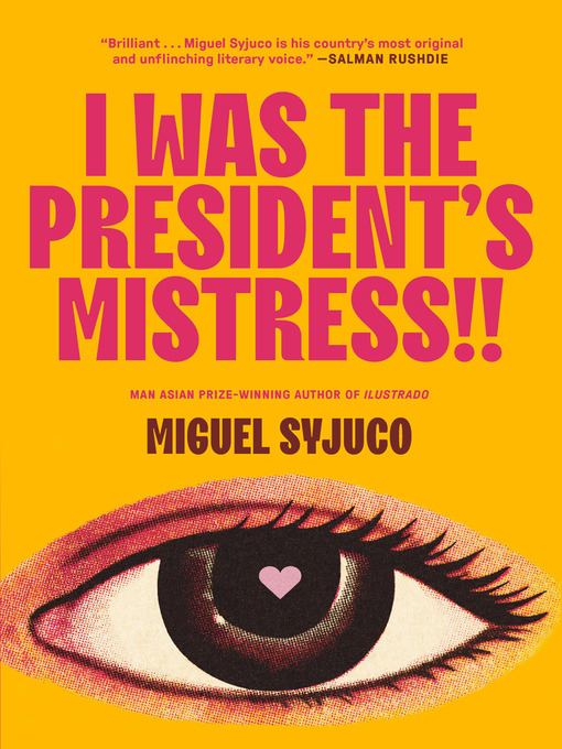 Title details for I Was the President's Mistress!! by Miguel Syjuco - Wait list